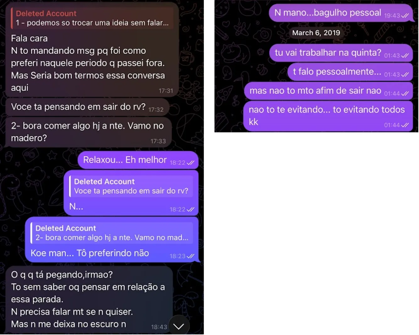 Resgatei uma conversa dessa época. Ele querendo entender e eu só querendo ficar na minha.